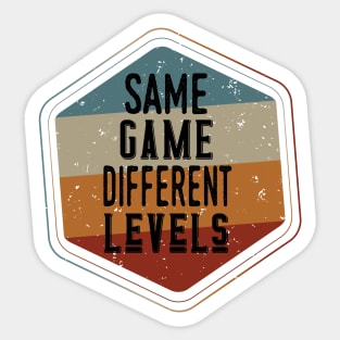 Same Game Diferrent Levels - Retro Motivational Gift Sticker